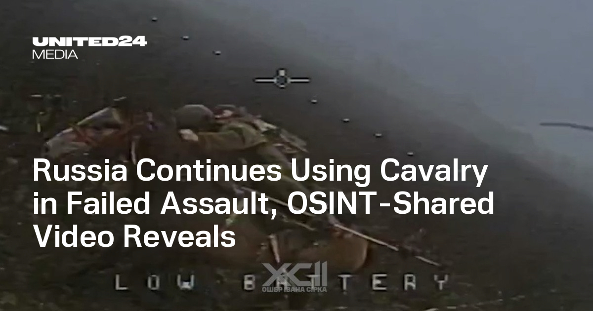 Russia Continues Using Cavalry in Failed Assault, OSINT-Shared Video Reveals