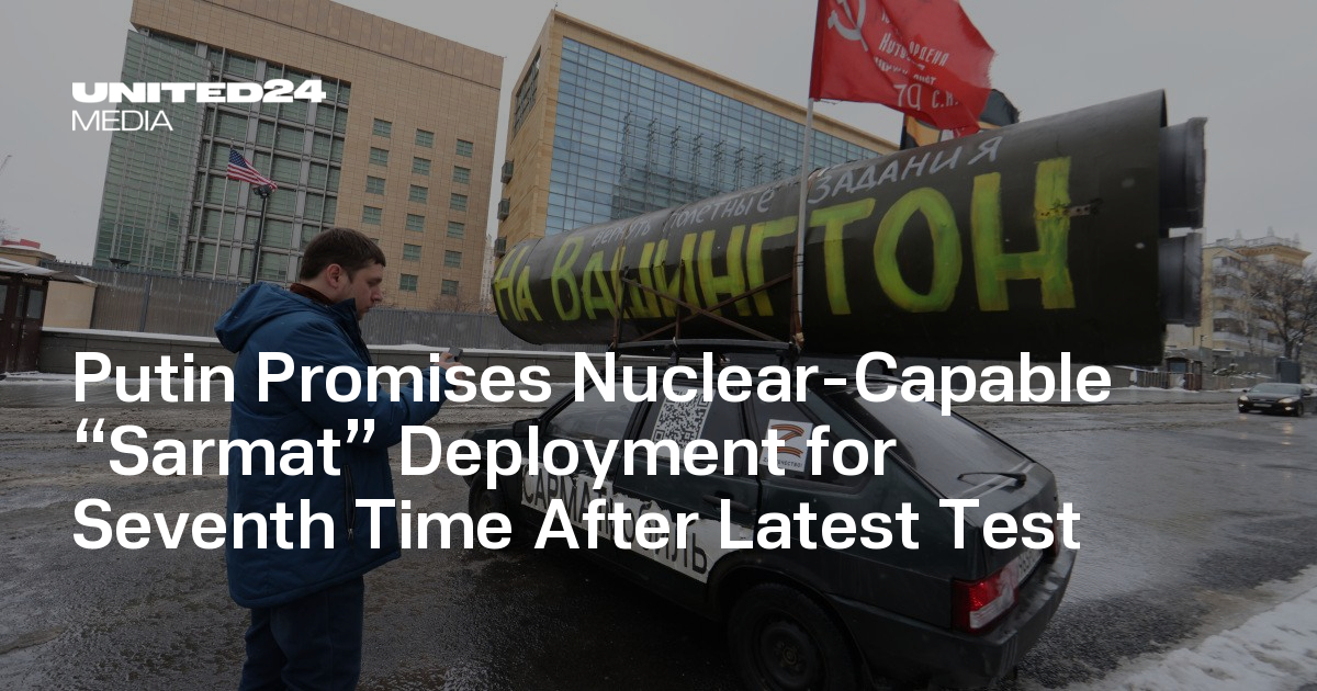 Putin Promises Nuclear-Capable “Sarmat” Deployment for Seventh Time After Latest Test