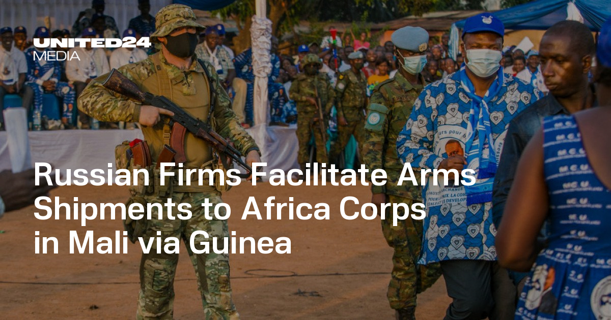 Russian Firms Facilitate Arms Shipments to Africa Corps in Mali via Guinea