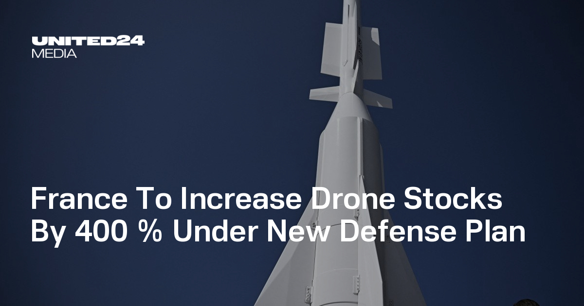 France To Increase Drone Stocks By 400% Under New Defense Plan