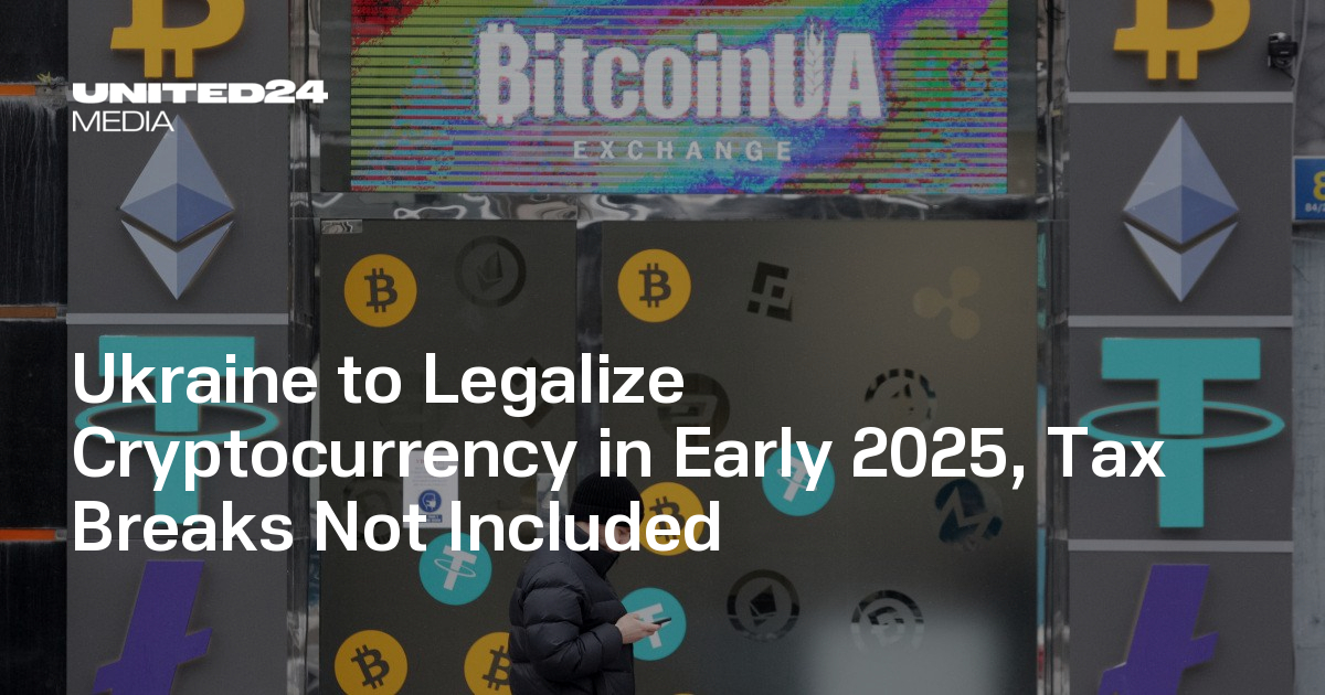 Ukraine to Legalize Cryptocurrency in Early 2025, Tax Breaks Not