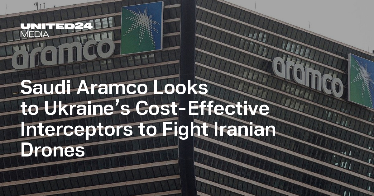 Saudi Aramco Looks to Ukraine’s Cost-Effective Interceptors to Fight Iranian Drones