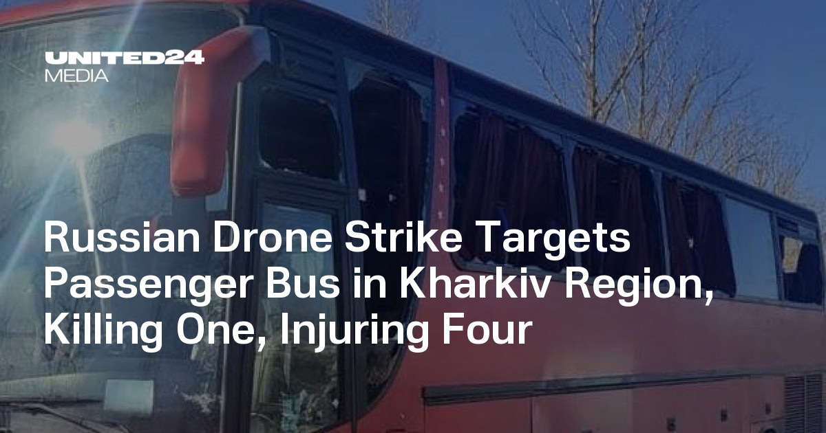 Russian Drone Strike Targets Passenger Bus in Kharkiv Region, Killing ...