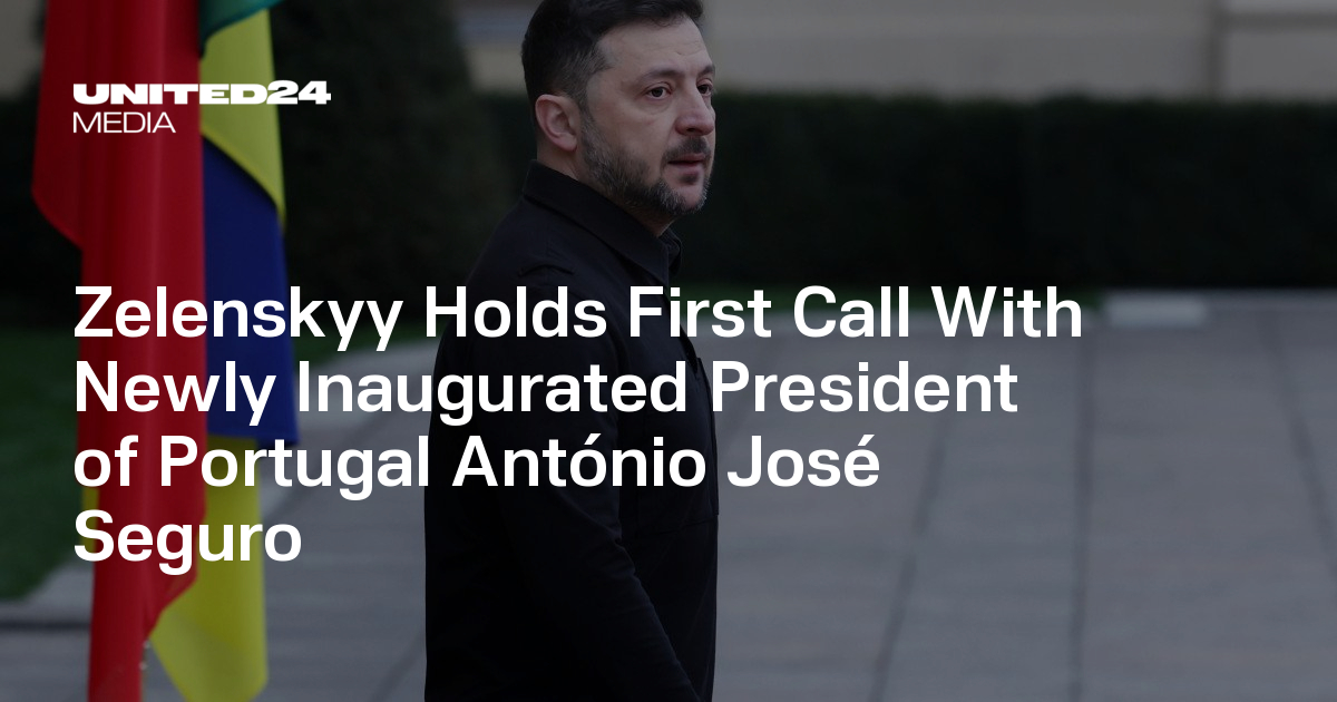 Zelenskyy Holds First Call With Newly Inaugurated President of Portugal António José Seguro