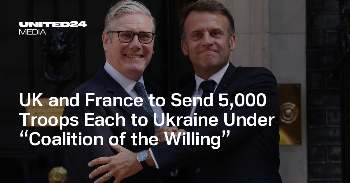 UK and France to Send 5,000 Troops Each to Ukraine Under “Coalition of the Willing”