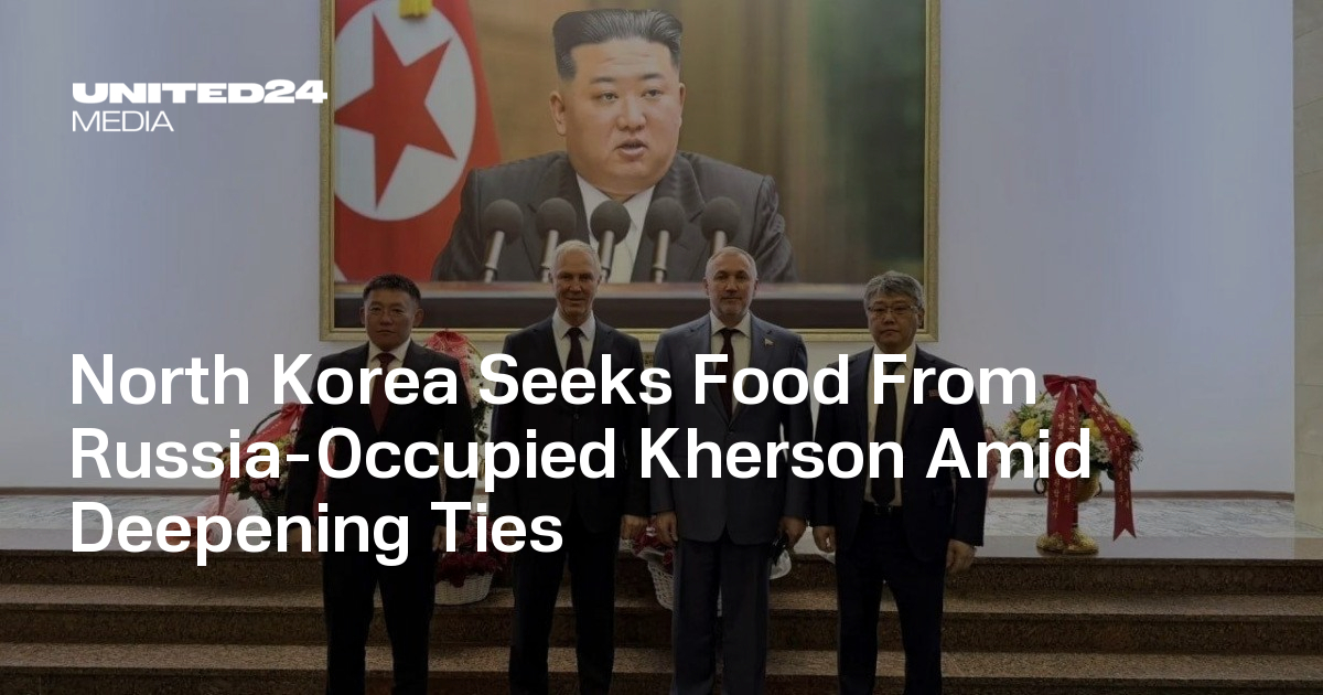 North Korea Seeks Food From Temporarily Russia-Occupied Kherson Amid Deepening Ties
