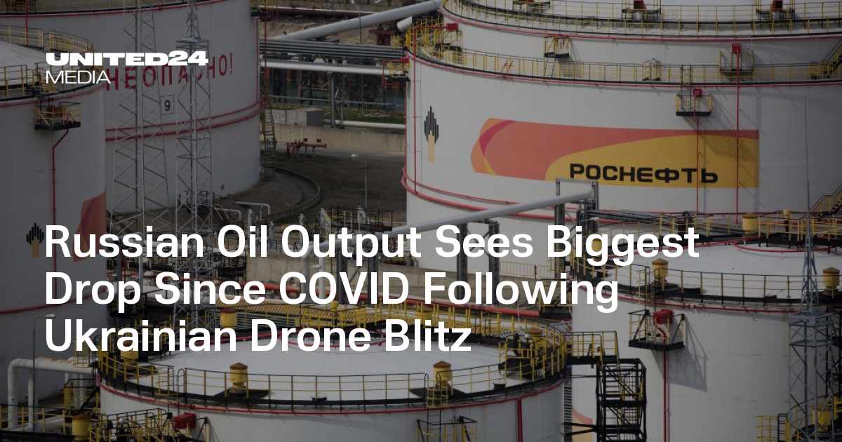 Russian Oil Output Sees Biggest Drop Since COVID Following Ukrainian Drone Blitz