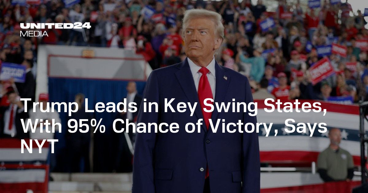 Trump Leads in Key Swing States, With 95% Chance of Victory, Says NYT ...