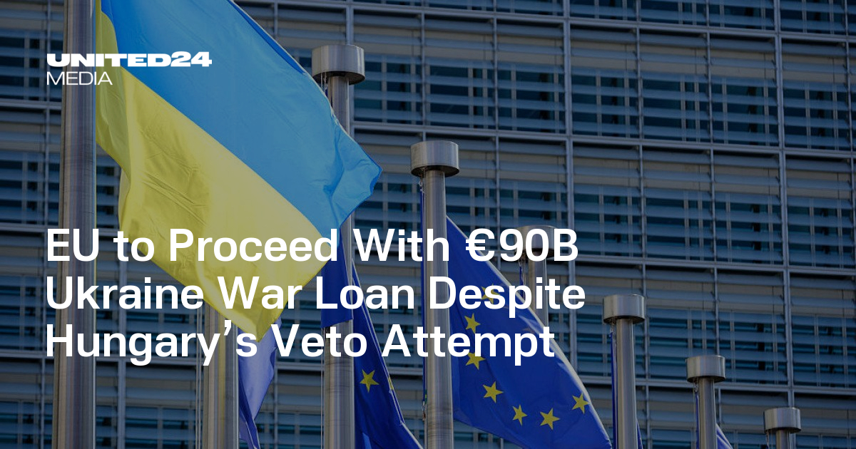 EU to Proceed With €90B Ukraine War Loan Despite Hungary’s Veto Attempt