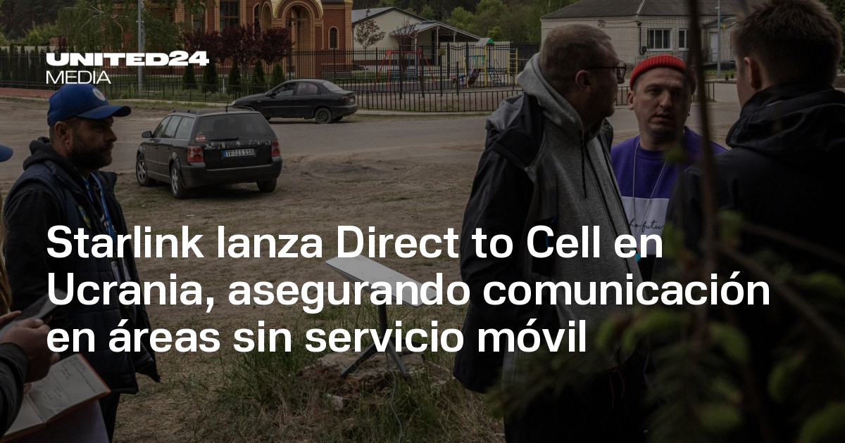 Starlink lanza Direct to Cell en Ucrania, asegurando comunicación en ...