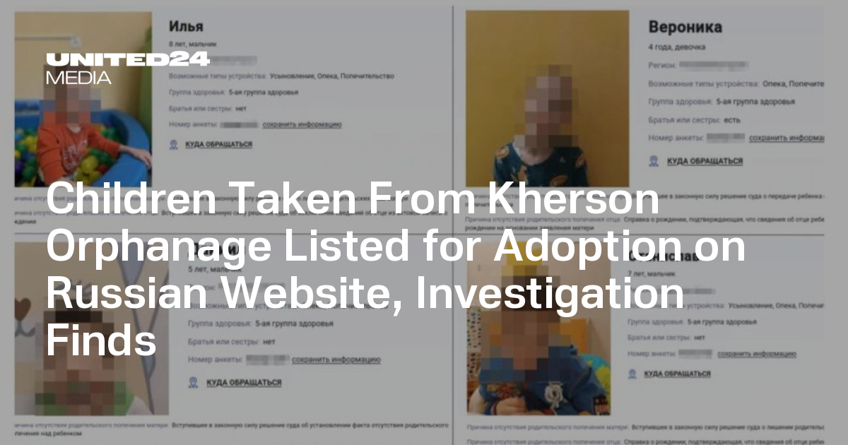 Children Taken From Kherson Orphanage Listed for Adoption on Russian Website, Investigation Finds