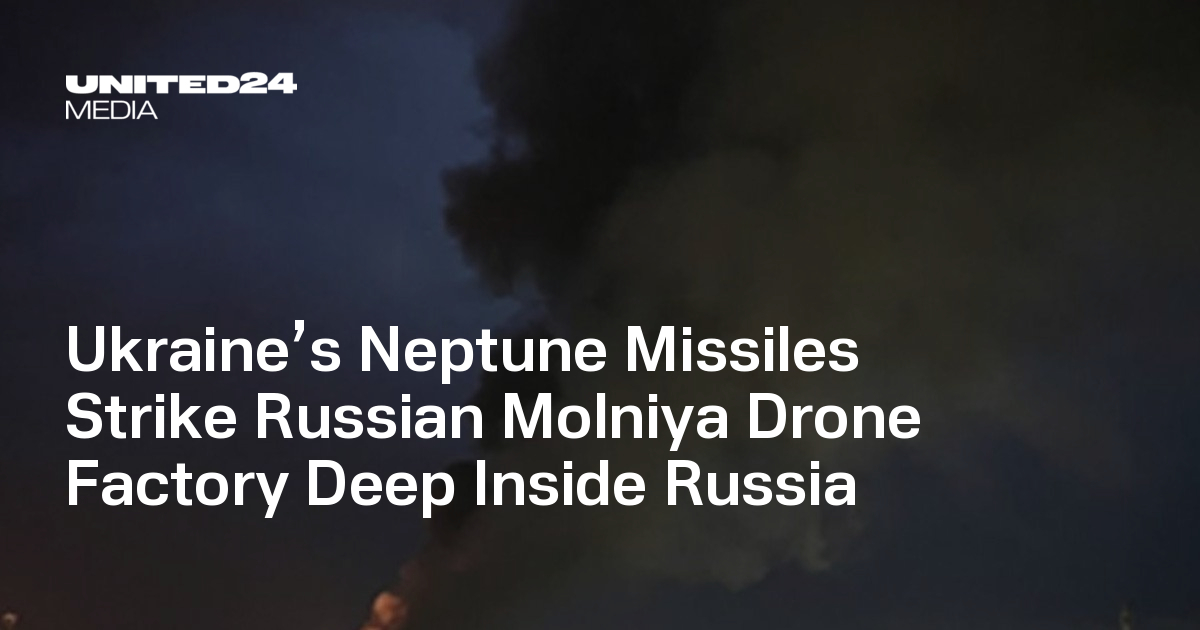 Ukraine’s Neptune Missiles Strike Russian Molniya Drone Factory Deep Inside Russia