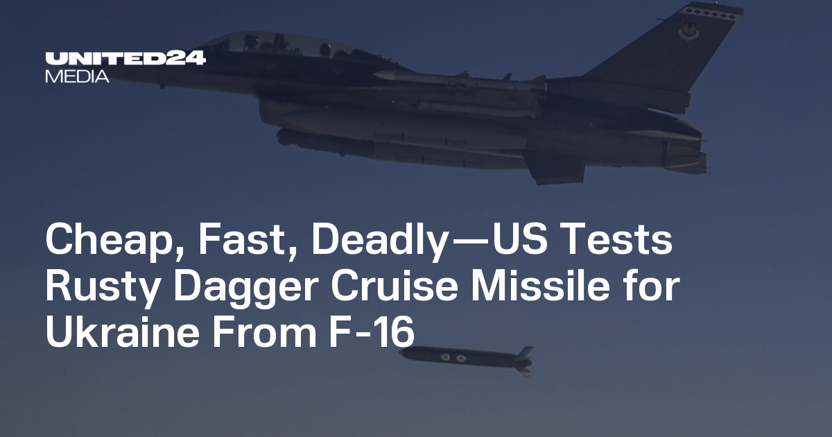 Cheap, Fast, Deadly—US Tests Rusty Dagger Cruise Missile for Ukraine From F-16
