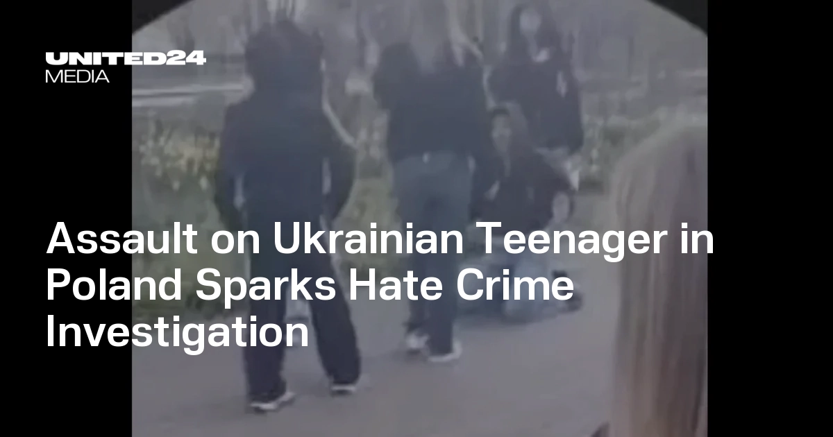 Assault on Ukrainian Teenager in Poland Sparks Hate Crime Investigation
