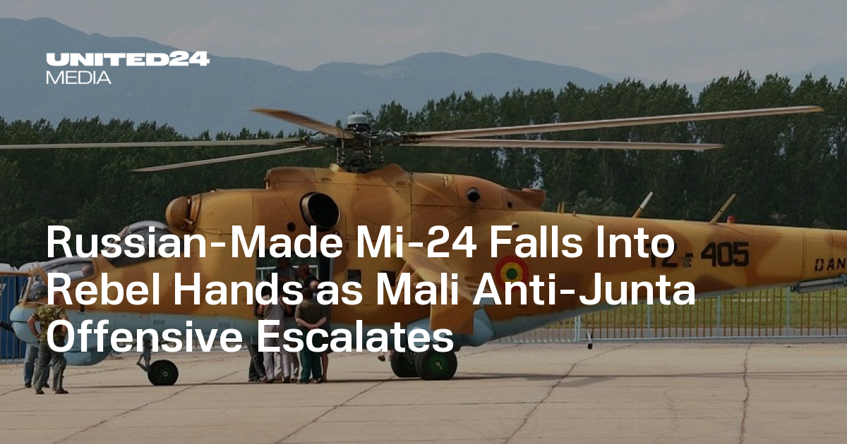 Russian-Made Mi-24 Falls Into Rebel Hands as Mali Anti-Junta Offensive Escalates