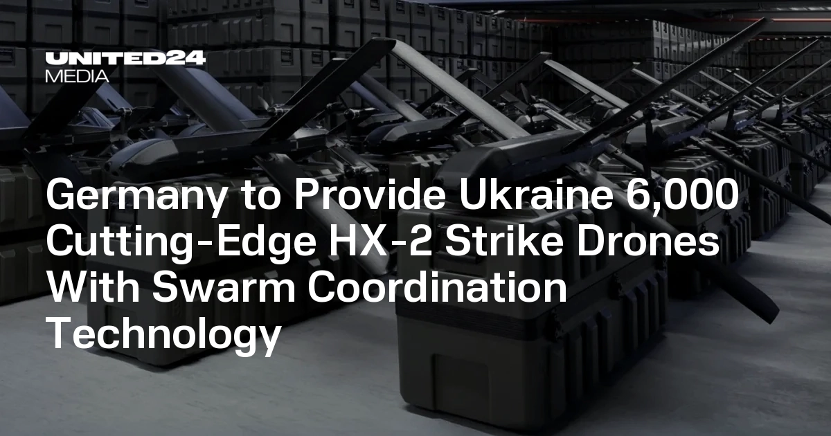 Germany to Provide Ukraine 6,000 Cutting-Edge HX-2 Strike Drones With Swarm  Coordination Technology | UNITED24 Media