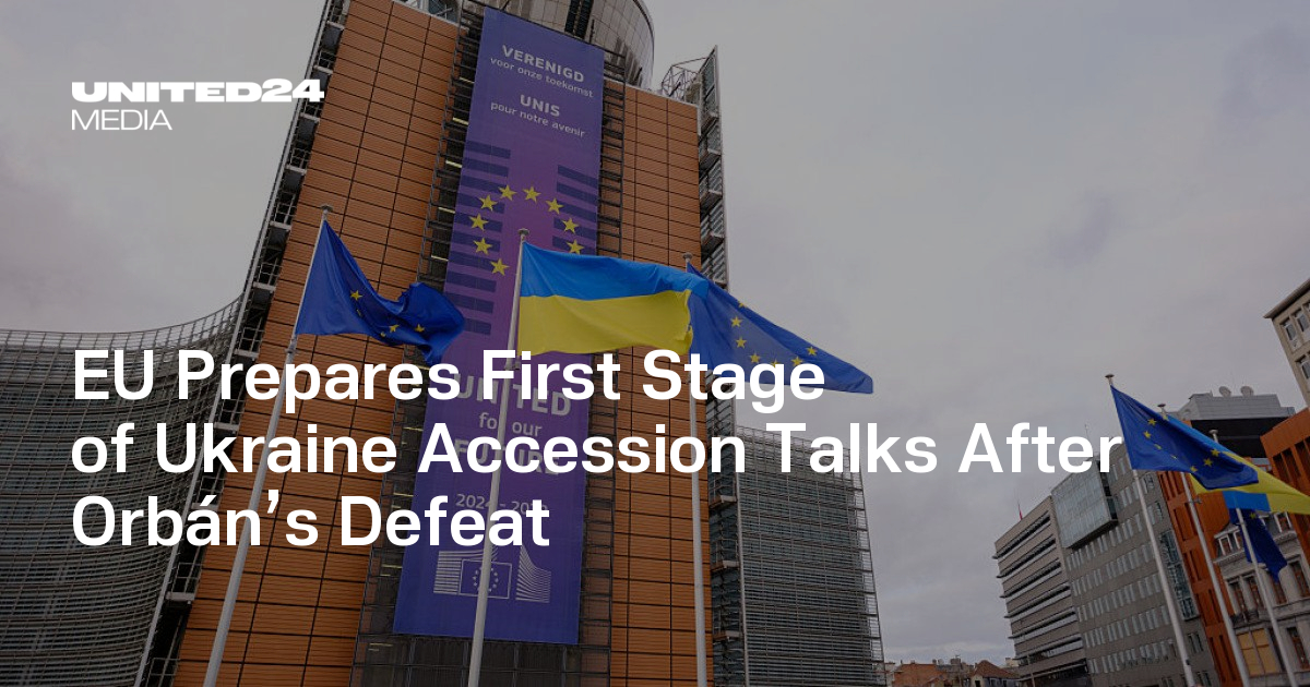 EU Prepares First Stage of Ukraine Accession Talks After Orbán’s Defeat