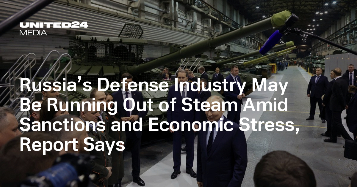 Russia’s Defense Industry May Be Running Out of Steam Amid Sanctions and Economic Stress, Report Says