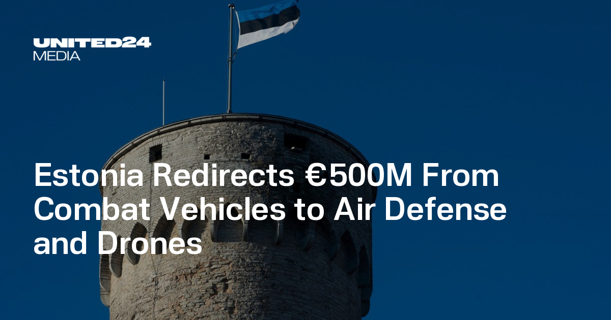 Estonia Redirects €500M From Combat Vehicles to Air Defense and Drones