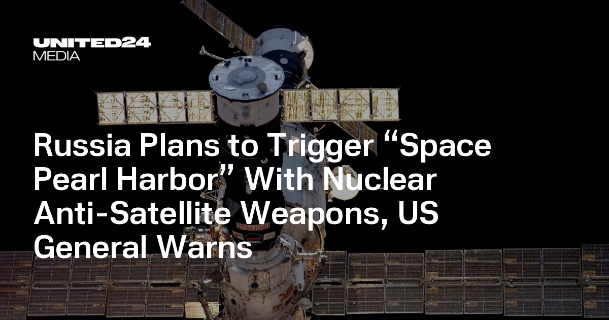 Russia Plans to Trigger “Space Pearl Harbor” With Nuclear Anti-Satellite Weapons, US General Warns