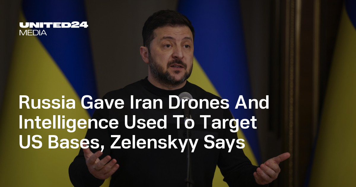 Russia Gave Iran Drones And Intelligence Used To Target US Bases, Zelenskyy Says