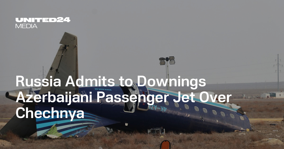Russia Admits to Downings Azerbaijani Passenger Jet Over Chechnya