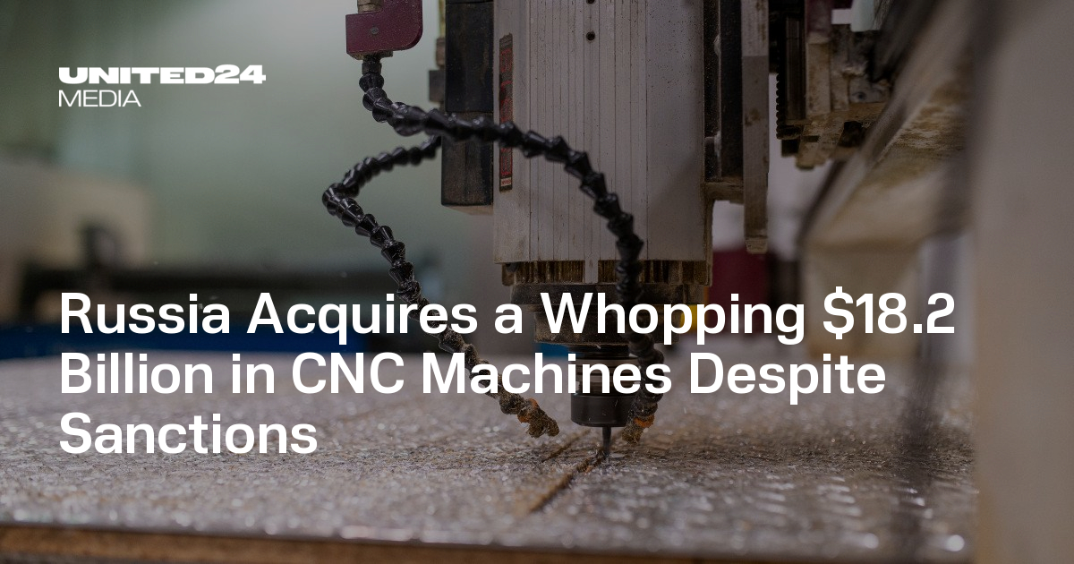 Russia Acquires a Whopping $18.2 Billion in CNC Machines Despite