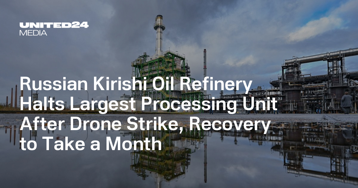 Russian Kirishi Oil Refinery Halts Largest Processing Unit After Drone ...