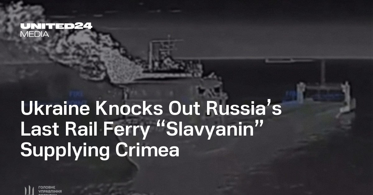 Ukraine Knocks Out Russia’s Last Rail Ferry “Slavyanin” Supplying Crimea