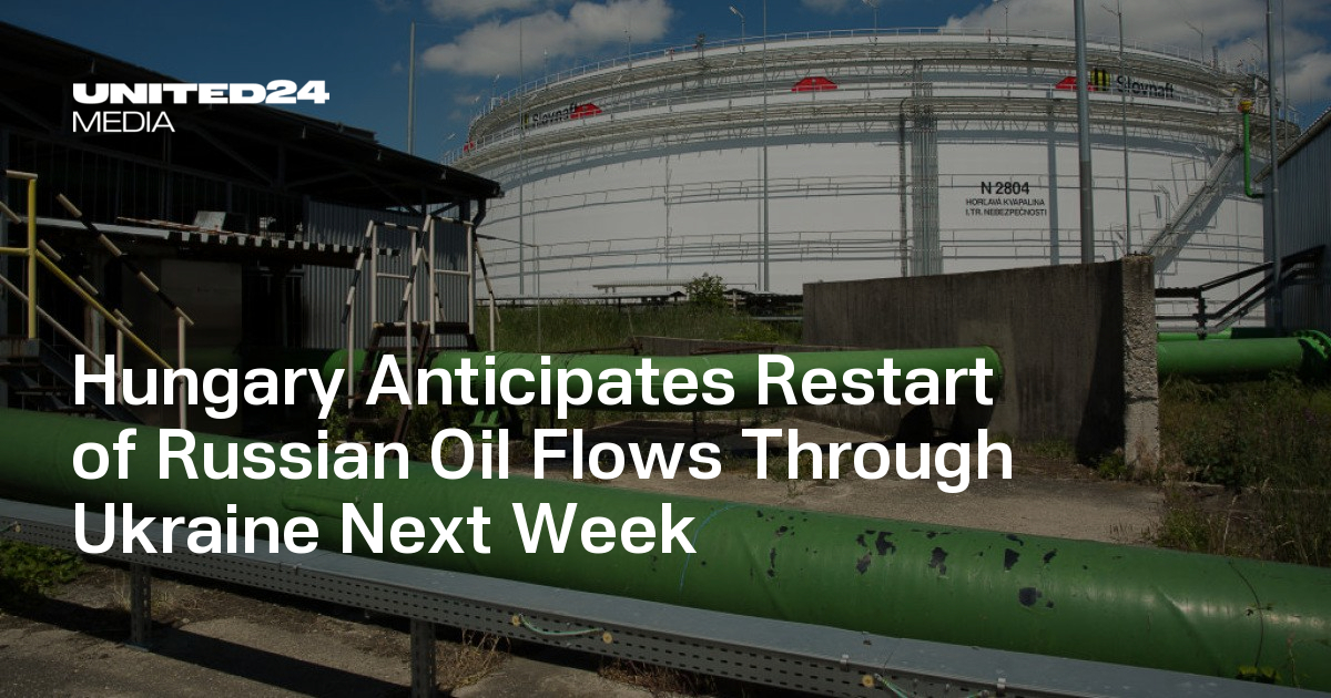 Hungary Anticipates Restart of Russian Oil Flows Through Ukraine Next Week