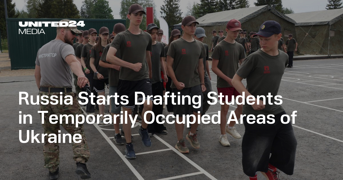Russia Starts Drafting Students in Temporarily Occupied Areas of Ukraine