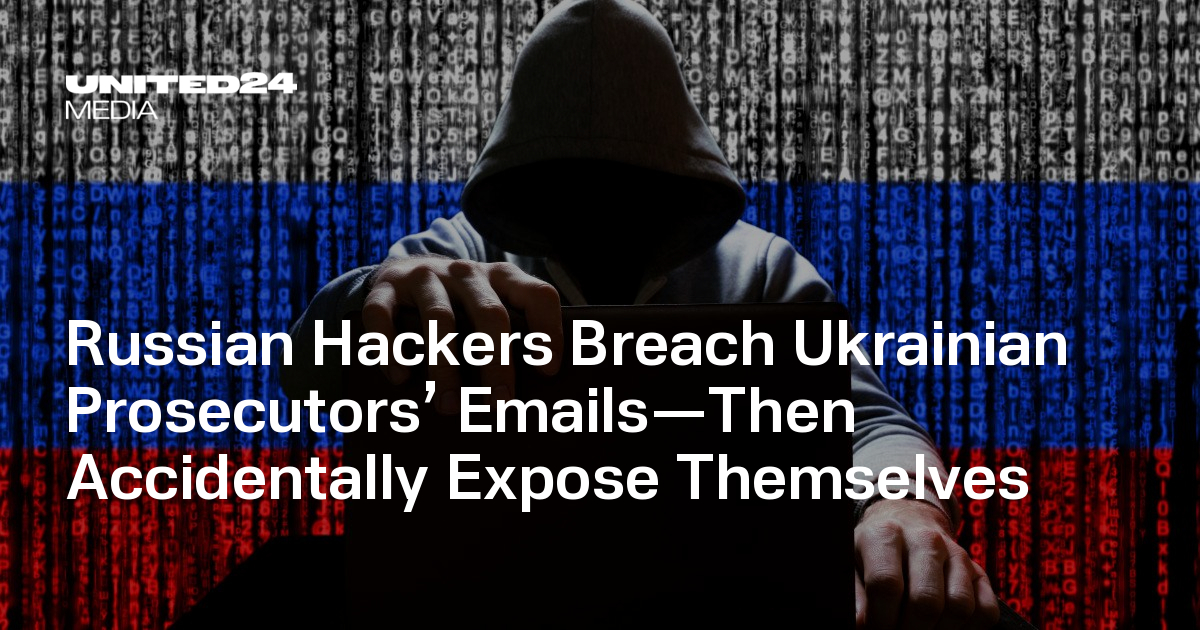 Russian Hackers Breach Ukrainian Prosecutors’ Emails—Then Accidentally Expose Themselves