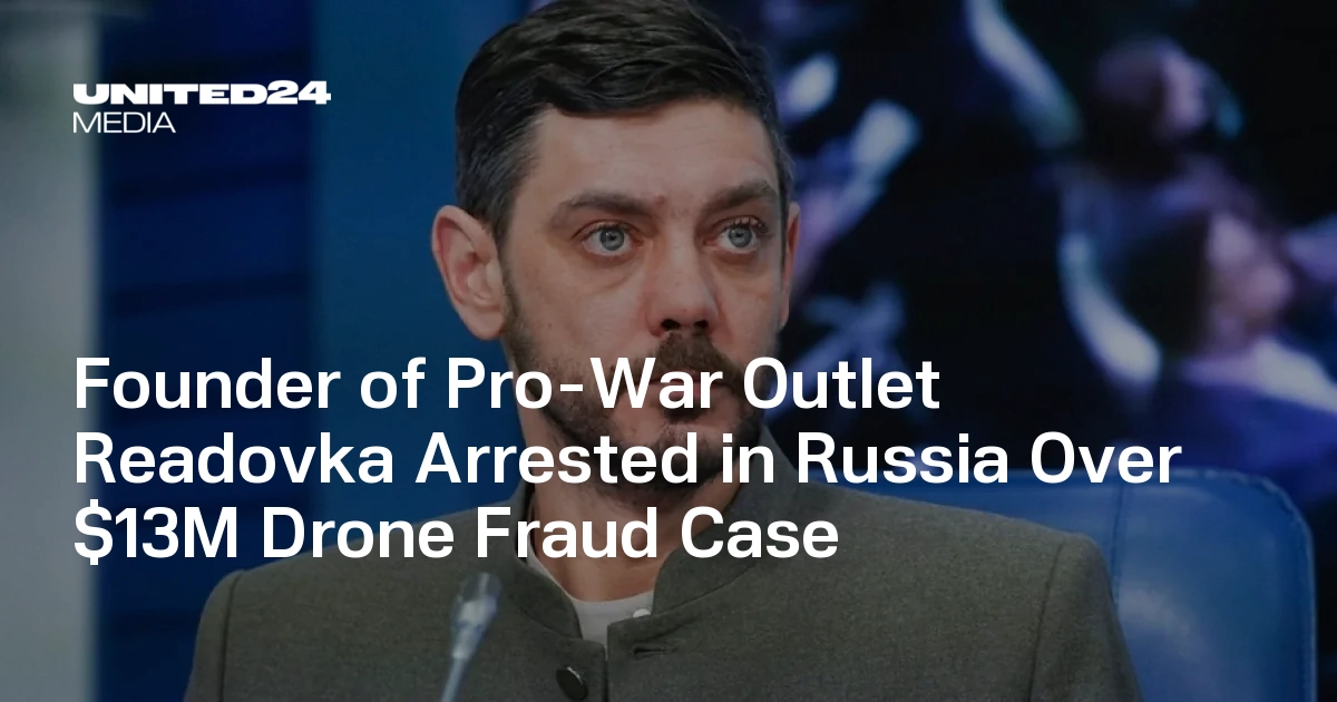 Readovka Founder Alexei Kostylev Detained Over M Drone Fraud — UNITED24 Media