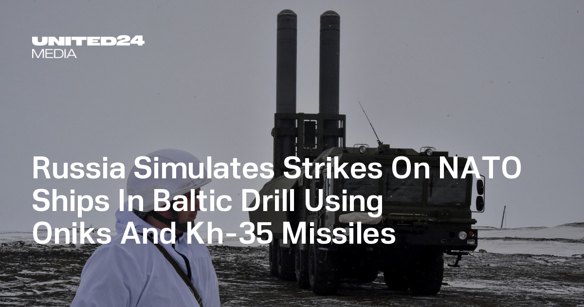 Russia Simulates Strikes On NATO Ships In Baltic Drill Using Oniks And Kh-35 Missiles
