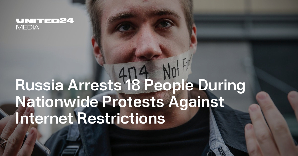 Russia Arrests 18 People During Nationwide Protests Against Internet Restrictions
