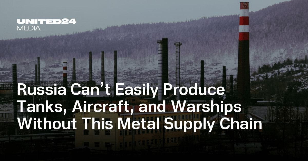 Exclusive: Russia Can’t Easily Produce Tanks, Aircraft, and Warships Without This Metal Supply Chain