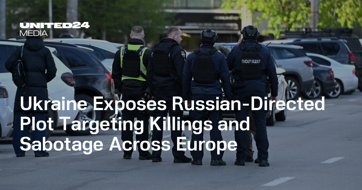 Ukraine Exposes Russian-Directed Plot Targeting Killings and Sabotage Across Europe