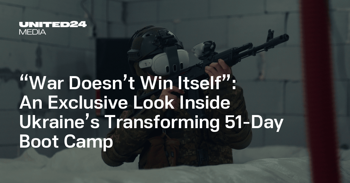 “War Doesn’t Win Itself”: An Exclusive Look Inside Ukraine’s Transforming 51-Day Boot Camp