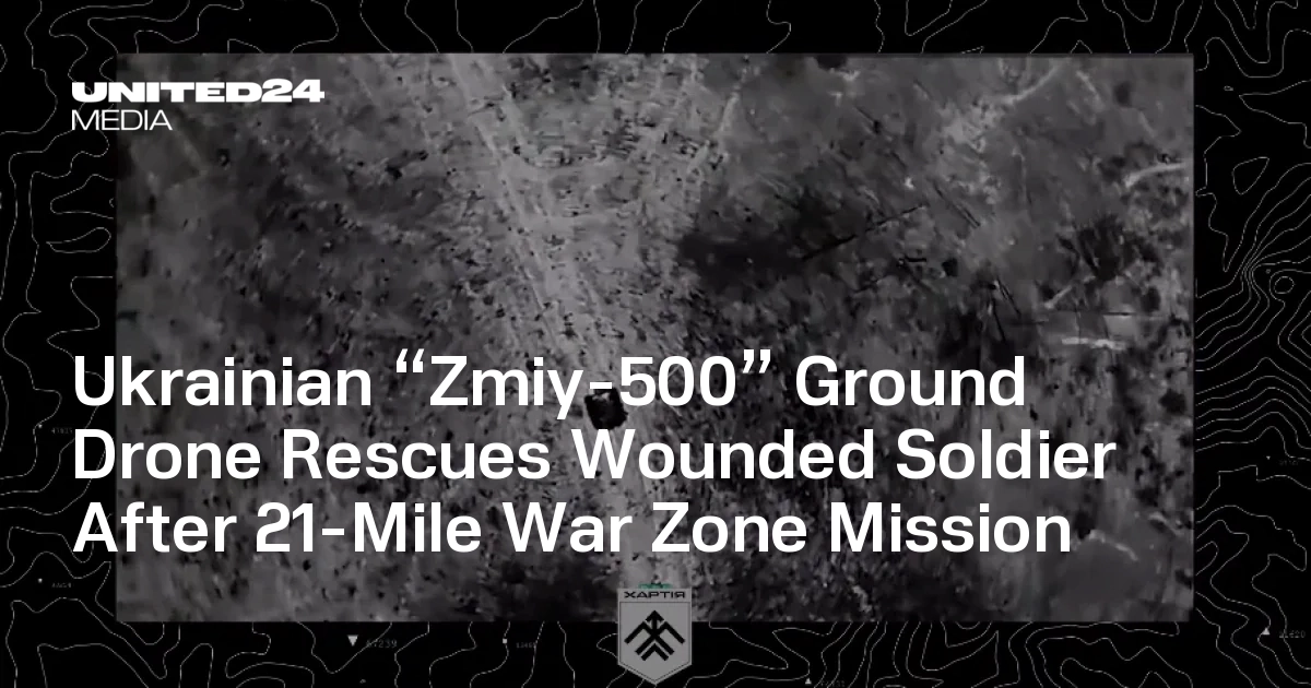 Ukrainian “Zmiy-500” Ground Drone Rescues Wounded Soldier After 21-Mile ...