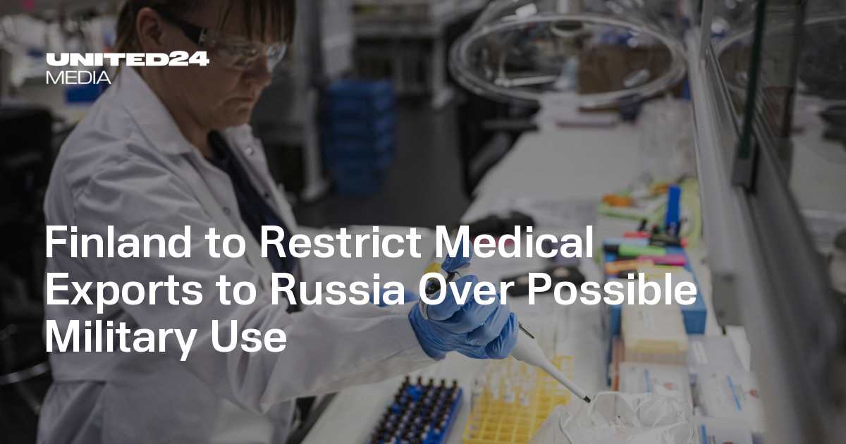 Finland to Restrict Medical Exports to Russia Over Possible Military Use