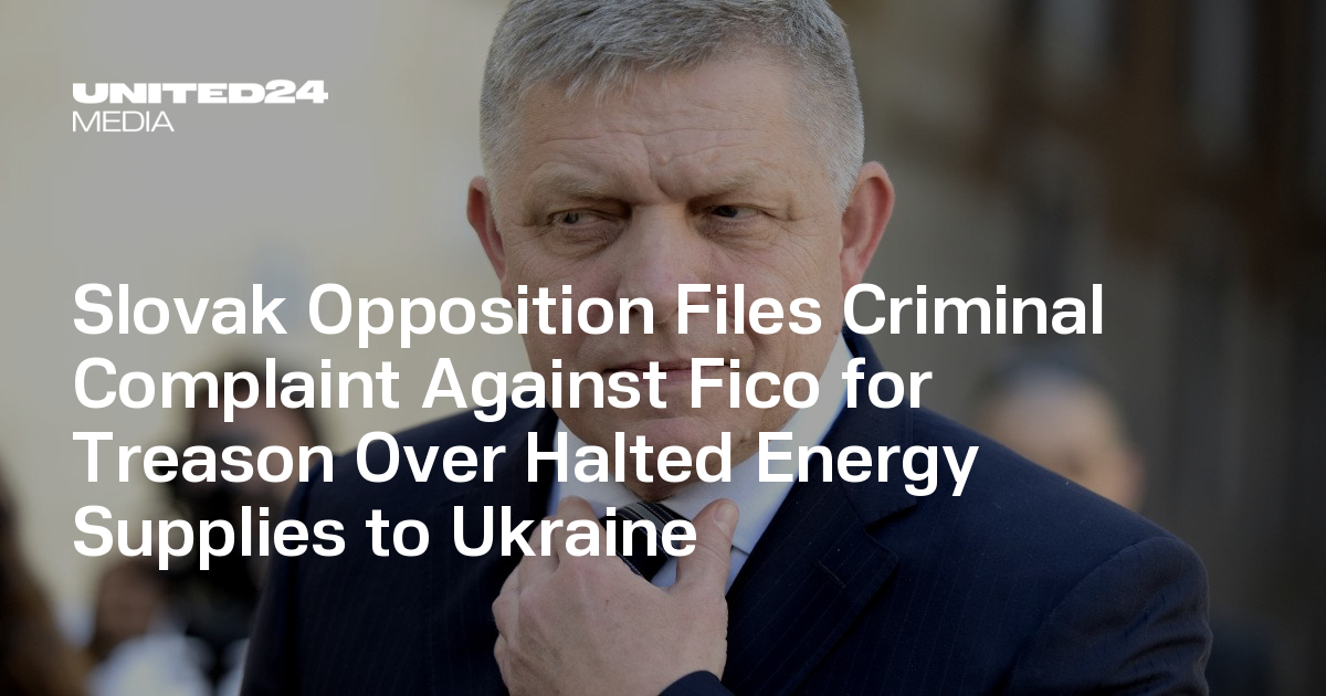 Slovak Opposition Files Criminal Complaint Against Fico for Treason Over Halted Energy Supplies to Ukraine