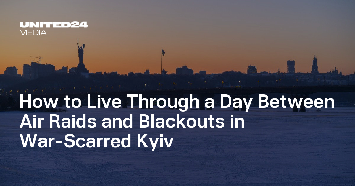 How to Live Through a Day Between Air Raids and Blackouts in War-Scarred Kyiv