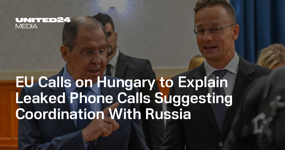 EU Calls on Hungary to Explain Leaked Phone Calls Suggesting Coordination With Russia