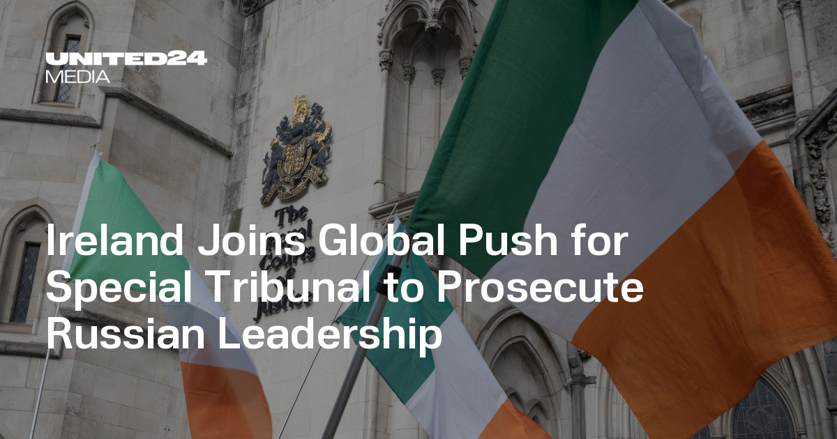 Ireland Joins Global Push for Special Tribunal to Prosecute Russian Leadership