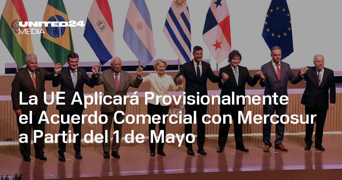 La UE Aplicará Provisionalmente el Acuerdo Comercial con Mercosur a ...