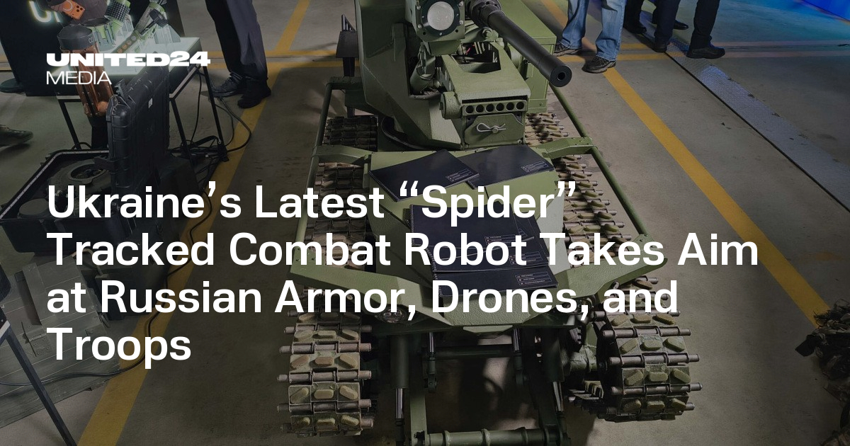 Ukraine’s Latest “Spider” Tracked Combat Robot Takes Aim at Russian Armor, Drones, and Troops