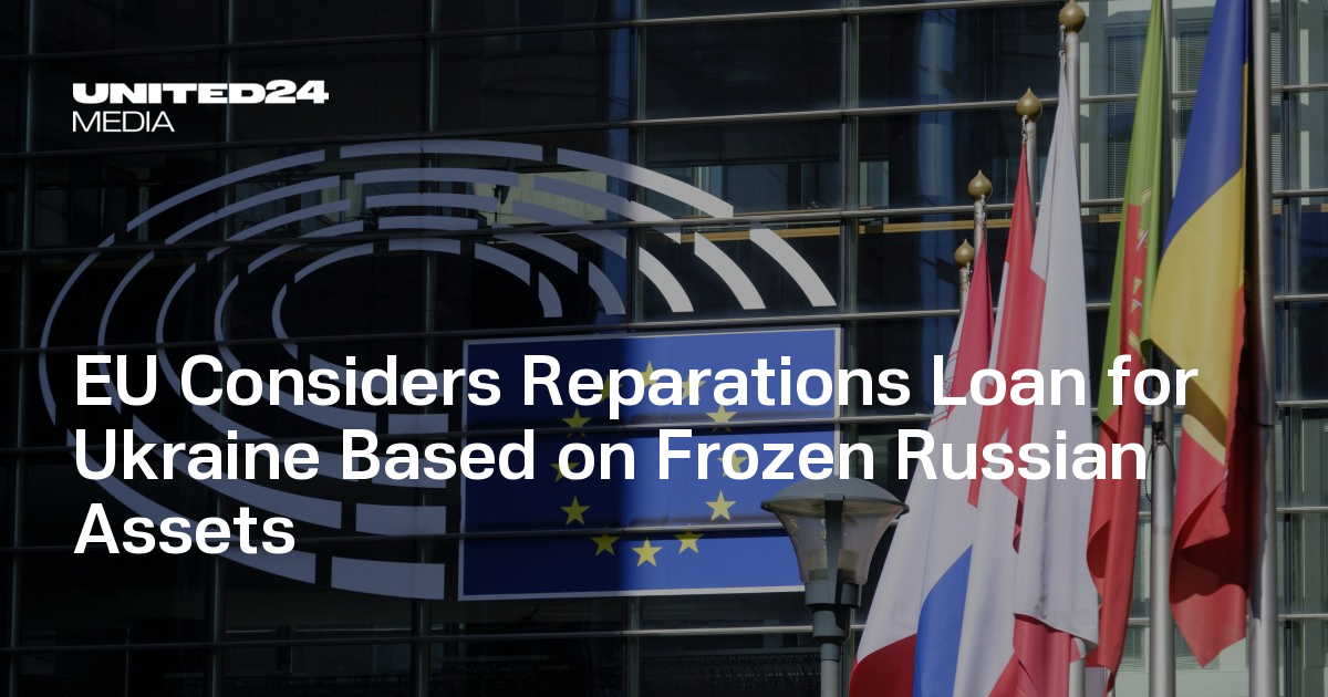 EU Considers Reparations Loan for Ukraine Based on Frozen Russian ...