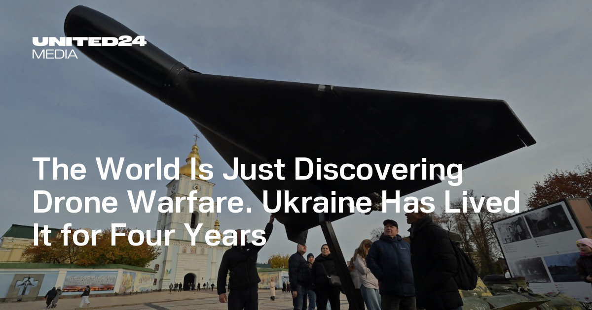 The World Is Just Discovering Drone Warfare. Ukraine Has Lived It for Four Years