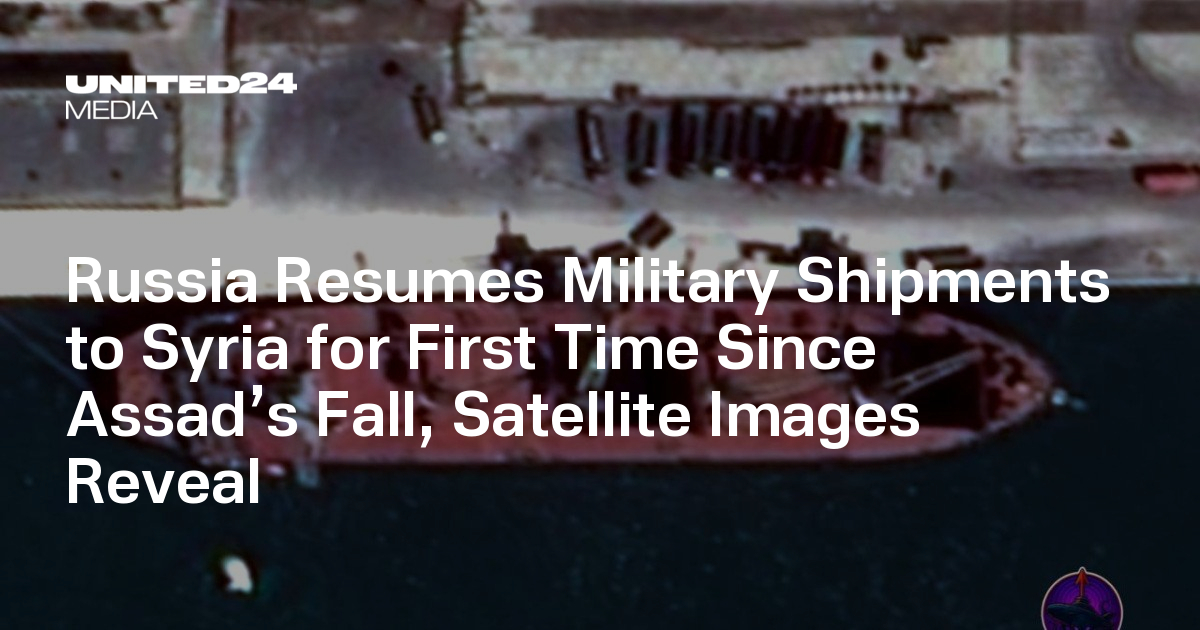 Russia Resumes Military Shipments to Syria for First Time Since Assad’s Fall, Satellite Images Reveal