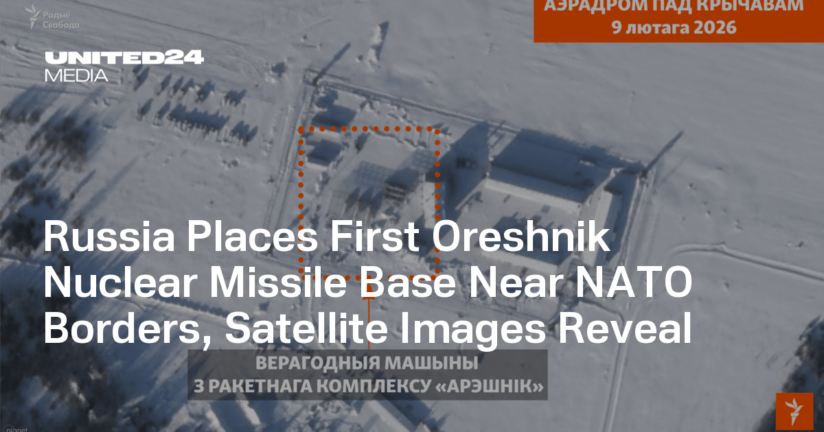Russia Places First Oreshnik Nuclear Missile Base Near NATO Borders ...